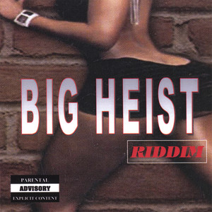 Big Heist Riddim