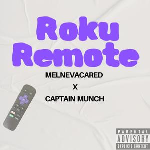 Roku Remote (feat. Captain Munch) (Explicit)
