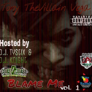 Blame Me, Vol. 1 Hosted Dj TyStyx & Dj Knight album ver. (Explicit)