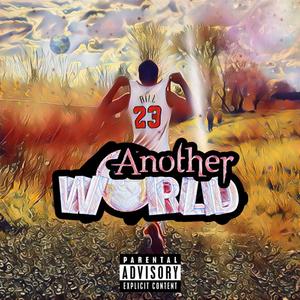 ANOTHER WORLD (Explicit)