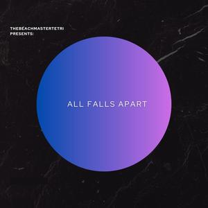 All Falls Apart