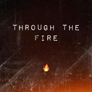 Through the Fire (feat. KARIF! & Bazz) [Explicit]