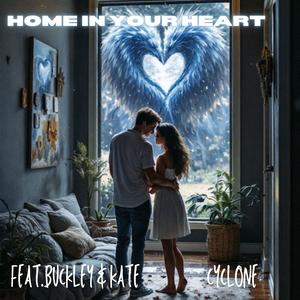 CYCLONE - HOME IN YOUR HEART (feat. BUCKLEY & KATE)