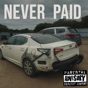 NEVER PAID (Explicit)