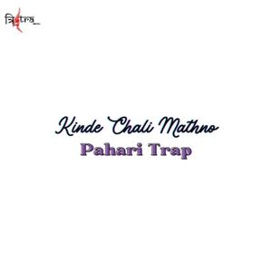 Kinde Chali Mathno (Pahari Trap)