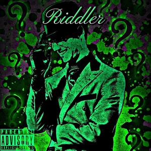 Riddler (Explicit)