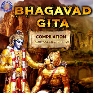 Bhagavad Gita Compilation - Adhyay 7 - 12