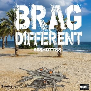 Brag Different (Explicit)