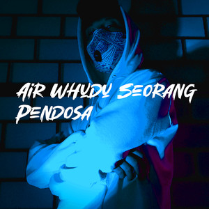 Air Whudu Seorang Pendosa