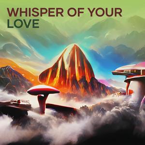 Whisper of Your Love