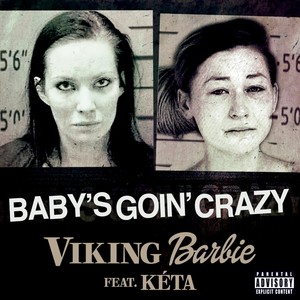 Baby's Goin' Crazy (feat. Kéta) [Explicit]