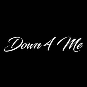 Down 4 Me (Explicit)