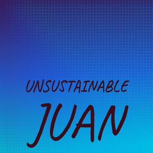 Unsustainable Juan