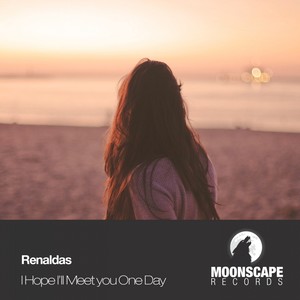 I Hope I'll Meet You One Day (Original Mix)