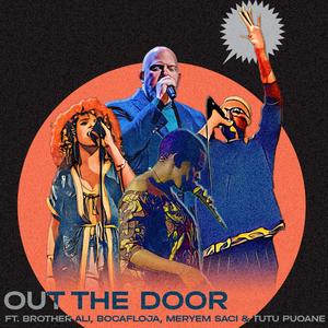 Out The Door (feat. Brother Ali, Bocafloja, Meryem Saci & Tutu Puoane)