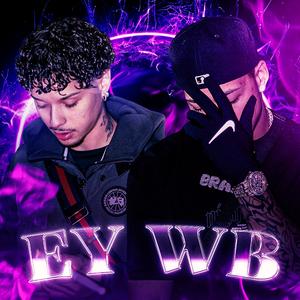 EY WB (feat. Latrof) (Explicit)