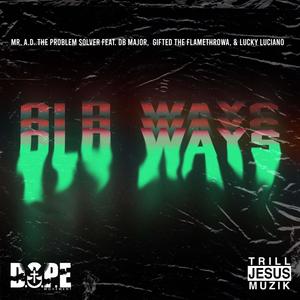 Old Ways (feat. DB Major, Gifted The Flamethrowa & Lucky Luciano)