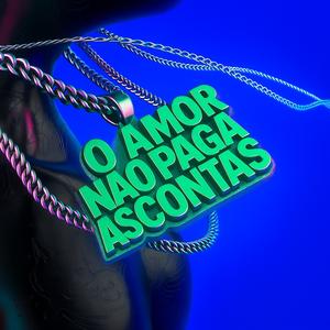 O AMOR NAO PAGA AS CONTAS (Explicit)