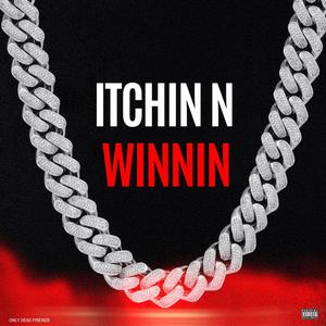 Itchin N Winnin (Explicit)