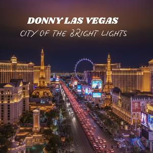 City Of The Bright Lights (feat. Donny Las Vegas) (Explicit)