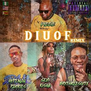 Diuof (feat. Hypeman Parries, Sexi Kisha & Brythreesixty) (Remix|Explicit)