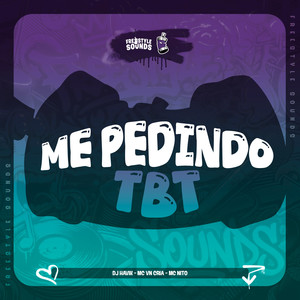 Me Pedindo TBT (Explicit)