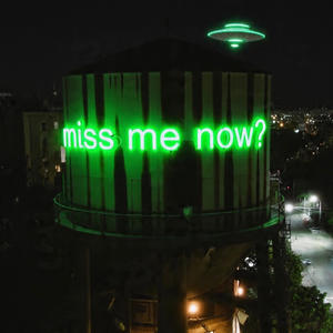 Miss me now? (Explicit)