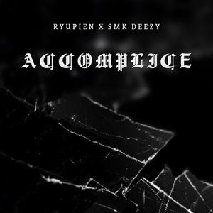 Accomplice (feat. SMK DEEZYY) [Explicit]