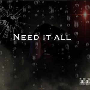 Need It All (Explicit)