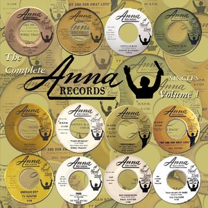 The Complete Anna Records Singles Volume 1