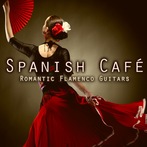 Spanish Café: Romantic Flamenco Guitars