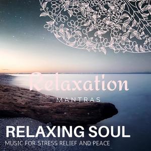 Relaxing Soul - Music for Stress Relief and Peace