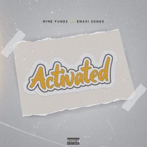 Activated (feat. Enaxi Songz)