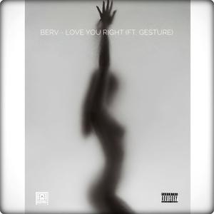 Love you Right (feat. Gesture) (Explicit)