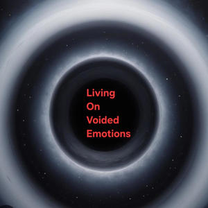 Living On Voided Emotions (Explicit)