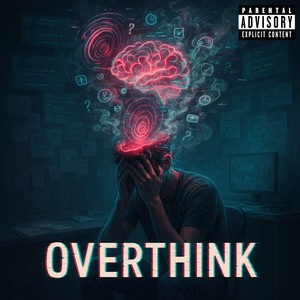 Overthink (Explicit)
