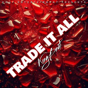 Trade It All (Trap Soul Hip Hop Drill Rap Music R&B Beat) KINGBNUT