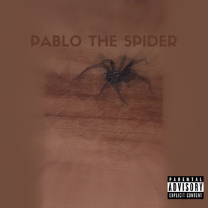 PABLO THE SPIDER (Explicit)