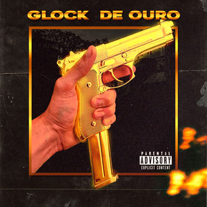 Glock de Ouro (Explicit)