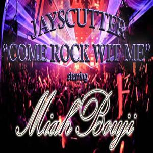 Come Rock Wit Me(feat. Miah Bouji) (Explicit)