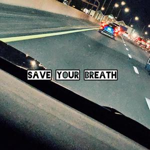 Save Your Breath