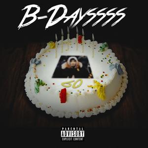 B-Dayssss (Explicit)