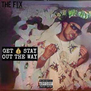 Get Money Stay Out The Way (Explicit)