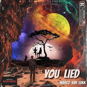 You Lied (Explicit)