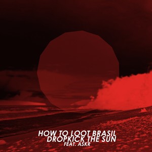 Dropkick The Sun