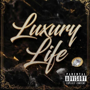 Luxury Life (Explicit)