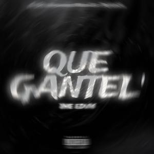 Que Gantel' (Explicit)