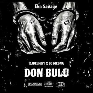 Don Bulu (feat. Eko Savage & Dj Medna)