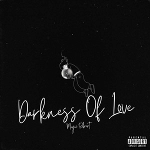 Darkness Of Love (Explicit)