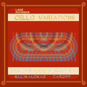 Lake Michigan Cello Variations (No. 1 to No. 7)